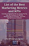 List of the Best Marketing Metrics and KPIs: Examples of Marketing KPIs for Product Pricing, Sales KPI, Examples of CRM KPI, Marketing KPI for Promotion, and Other Key Performance Indicators