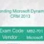 Microsoft MB2-701 Exam: Extending Microsoft Dynamics CRM 2013
