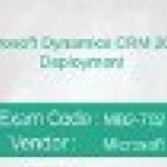Microsoft MB2-702 Exam: Microsoft Dynamics CRM 2013 Deployment
