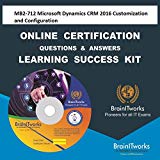 MB2-712 Microsoft Dynamics CRM 2016 Customization and Configuration Online Certification Video Learning Made Easy