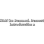 Oracle CRM On Demand. Demostración e introducción a