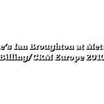 Oracle’s Ian Broughton at Metering, Billing/CRM Europe 2010
