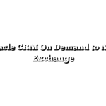 Sync Oracle CRM On Demand to Microsoft Exchange