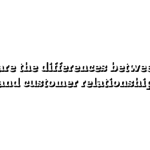 What are the differences between ERP and customer relationship